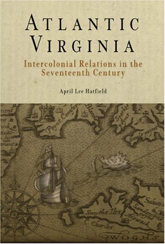 Atlantic Virginia Intercolonial Relations in the Seventeenth Century  2004 9780812219975 Front Cover
