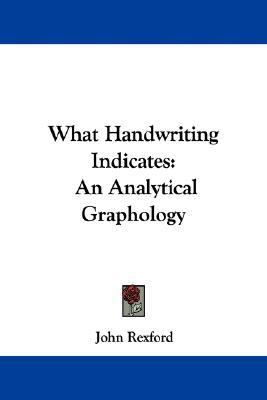 What Handwriting Indicates An Analytical Graphology N/A 9781430474975 Front Cover