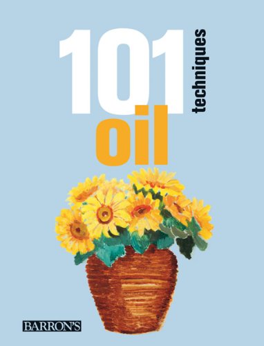 101 Techniques: Oil   2013 9781438001975 Front Cover