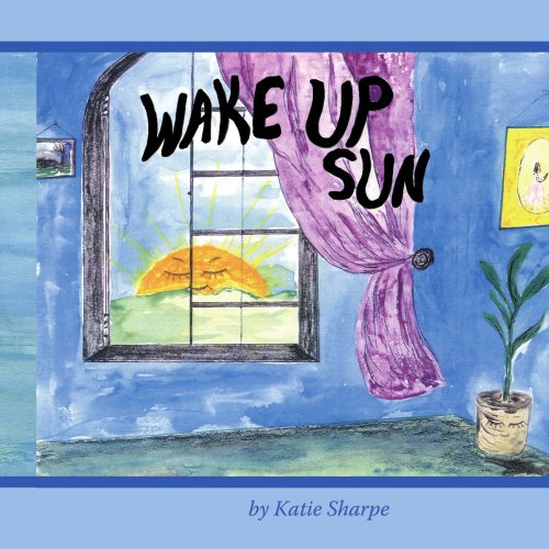 Wake up Sun   2008 9781438928975 Front Cover