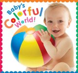 Baby's Colorful World  N/A 9781442411975 Front Cover