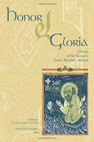 Honor Et Gloria: Poetry of the Navigatio Sancti Brendani Abbatis  2012 9781449735975 Front Cover