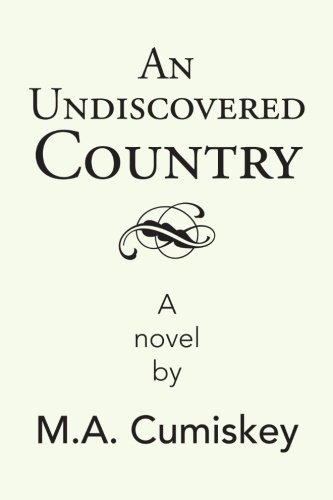 An Undiscovered Country:   2012 9781479761975 Front Cover