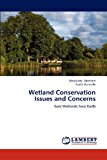 Wetland Conservation Issues and Concerns: Save Wetlands Save Earth N/A 9783659105975 Front Cover