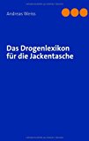 Das Drogenlexikon für die Jackentasche N/A 9783839161975 Front Cover