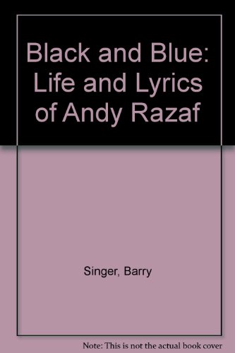 Black and Blue The Life and Lyrics of Andy Razaf  1992 9780028723976 Front Cover