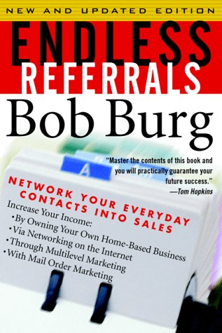Endless Referrals: Network Your Everyday Contacts into Sales, New and Updated Edition  2nd 1999 9780070089976 Front Cover