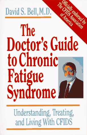 Doctor's Guide to Chronic Fatigue Syndrome Understanding, Treating, and Living with CFIDS N/A 9780201407976 Front Cover