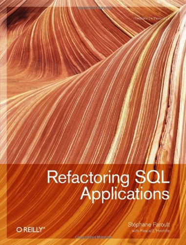 Refactoring SQL Applications   2008 (Revised) 9780596514976 Front Cover