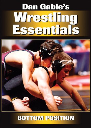 Dan Gable's Wrestling Essentials Bottom Position  2008 9780736079976 Front Cover