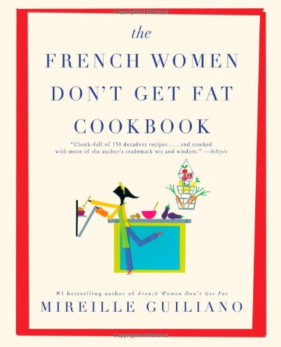 French Women Don't Get Fat Cookbook  N/A 9781439148976 Front Cover