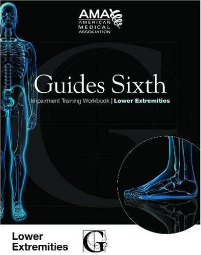 Guides Sixth Impairment Training Workbook: Lower Extremity  2008 9781603590976 Front Cover