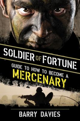 Soldier of Fortune Guide to How to Become a Mercenary   2013 9781620870976 Front Cover
