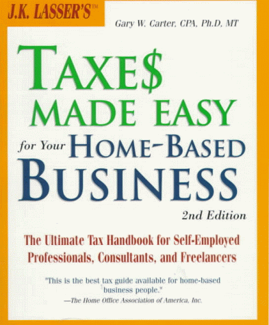 Jk Lasser's Taxes Made Easy for Your Home-Based Business 2nd 1998 9780028627977 Front Cover