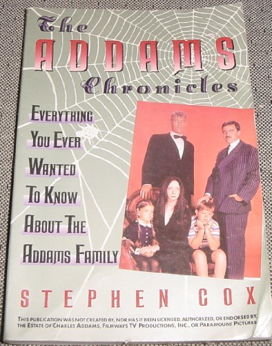 Addams Chronicles : Everything You Ever Wanted to Know about the Addams Family  1991 9780060968977 Front Cover