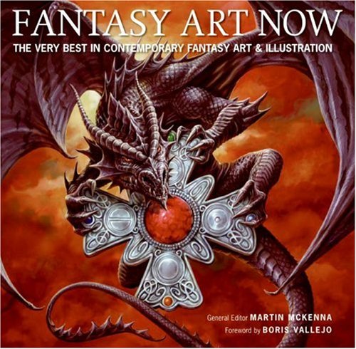 Fantasy Art Now The Very Best in Contemporary Fantasy Art and Illustration  2007 9780061370977 Front Cover