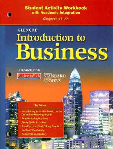 Glencoe Introduction to Business Student Activity Workbook With Academic Integration Chapters 17-35  2008 9780078776977 Front Cover