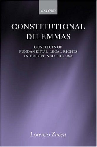 Constitutional Dilemmas Conflicts of Fundamental Legal Rights in Europe and the USA  2006 9780199204977 Front Cover