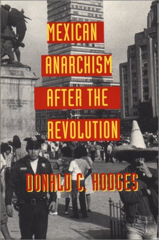 Mexican Anarchism after the Revolution   1995 9780292730977 Front Cover