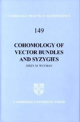 Cohomology of Vector Bundles and Syzygies   2003 9780521621977 Front Cover