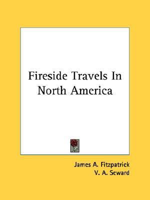 Fireside Travels in North Americ  N/A 9780548448977 Front Cover