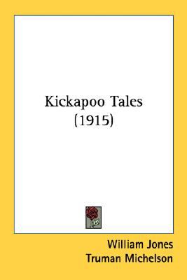 Kickapoo Tales  N/A 9780548576977 Front Cover