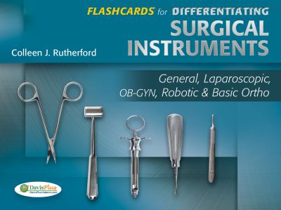 Flashcards for Differentiating Surgical Instruments General, Laparoscopic, OB-GYN, Robotic and Basic Ortho  2013 (Revised) 9780803628977 Front Cover