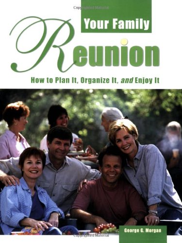 Your Family Reunion How to Plan It, Organize It, and Enjoy It  2001 9780916489977 Front Cover