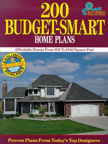 200 Budget-Smart Home Plans Affordable Home Plans from 902 to 2540 Square Feet Revised  9780918894977 Front Cover
