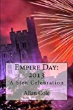 Empire Day 2013 A Sten Celebration Large Type  9781483979977 Front Cover