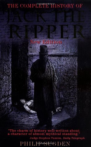 Complete History of Jack the Ripper  2nd 2002 9781841193977 Front Cover