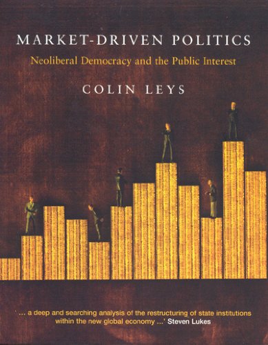 Market-Driven Politics Neoliberal Democracy and the Public Interest  2003 9781859844977 Front Cover