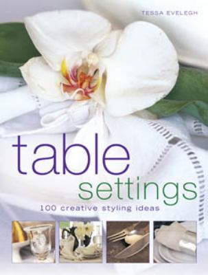 Table Settings 100 Creative Styling Ideas  2012 9781903141977 Front Cover