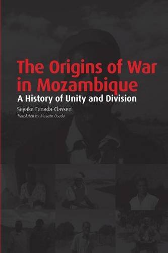 The Origins of War in Mozambique:   2013 9781920489977 Front Cover