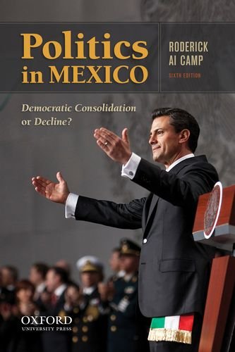 Politics in Mexico: Democratic Consolidation or Decline?  2013 9780199843978 Front Cover