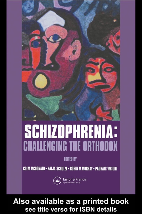 Schizophrenia Challenging the Orthodox 2nd 2004 (Revised) 9780203397978 Front Cover