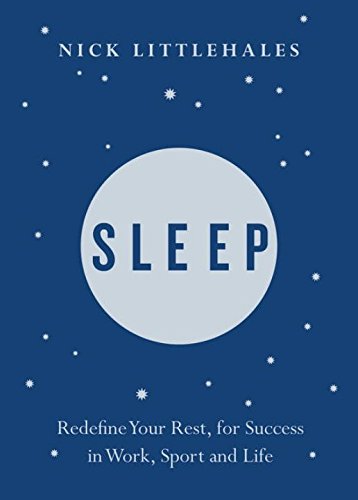 Sleep Redefine Your Rest, for Success in Work, Sport and Life  2016 9780241975978 Front Cover