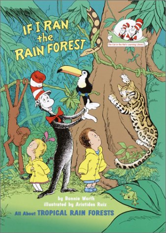 If I Ran the Rain Forest All about Tropical Rain Forests  2003 9780375810978 Front Cover