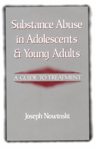 Substance Abuse in Adolescents and Young Adults A Guide to Treatment  1990 9780393700978 Front Cover