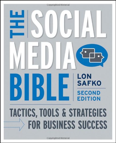 Social Media Bible Tactics, Tools, and Strategies for Business Success 2nd 2010 9780470623978 Front Cover