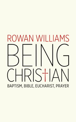 Being Christian: Baptism, Bible, Eucharist, Prayer  2014 9780802871978 Front Cover