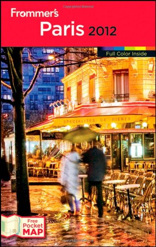 Frommer's Paris 2012  18th 2011 9781118045978 Front Cover