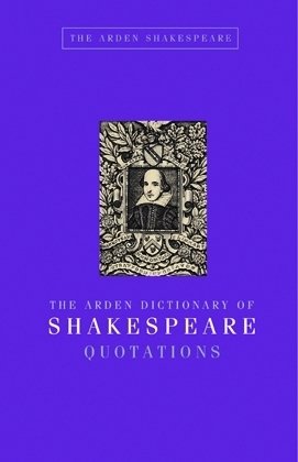 Arden Dictionary of Shakespeare Quotations   2010 (Gift) 9781408128978 Front Cover