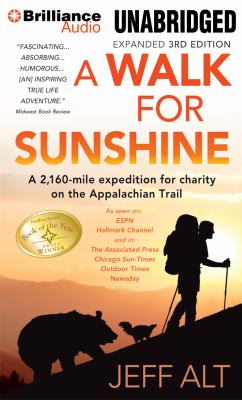 A Walk for Sunshine: A 2,160 Mile Expedition for Charity on the Appalachian Trail  2012 9781469240978 Front Cover