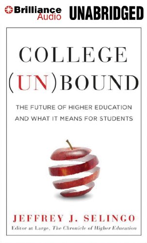 College (Un)bound: The Future of Higher Education and What It Means for Students: Library Edition  2013 9781469282978 Front Cover