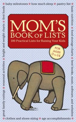 Mom's Book of Lists 100 Practical Lists for Raising Your Kids N/A 9781599620978 Front Cover