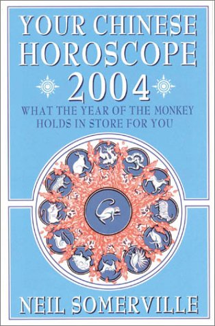 Your Chinese Horoscope 2004 What the Year of the Monkey Holds in Store for You  2003 9780007143979 Front Cover