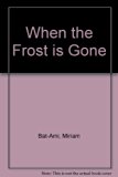 When the Frost Is Gone N/A 9780027084979 Front Cover
