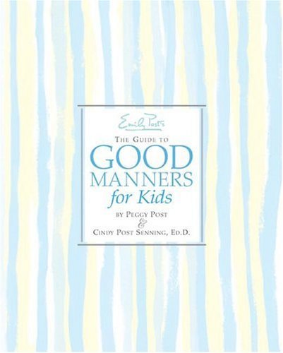 Emily Post's the Guide to Good Manners for Kids   2004 9780060571979 Front Cover