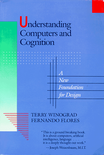 Understanding Computers and Cognition A New Foundation for Design  1987 9780201112979 Front Cover
